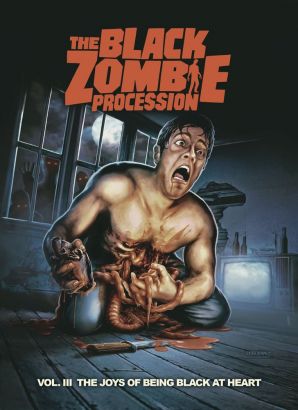 THE BLACK ZOMBIE PROCESSION : Vol. 3 The Joys of Being Black at Heart