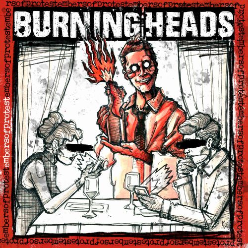 BURNING HEADS : Embers of Protest