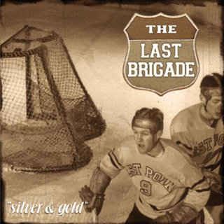 THE LAST BRIGADE : Silver & Gold