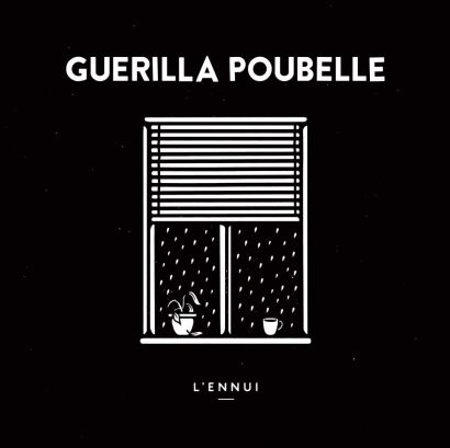 GUERILLA POUBELLE : L'ennui