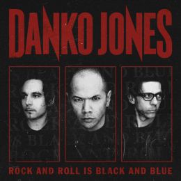 DANKO JONES :  Rock and roll is black and blue [DISTRO]