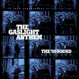 THE GASLIGHT ANTHEM : The '59 sound sessions [DISTRO]