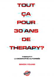 THERAPY? : Tout ça pour 30 ans de Therapy? [Kicking130]
