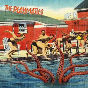 THE PLAYMATICS : Dive In [DISTRO]