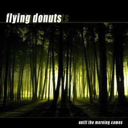 FLYING DONUTS : Until the morning comes