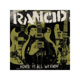 RANCID : ...Honor is all we know [DISTRO]