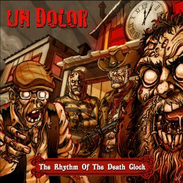 UN DOLOR : The rhythm of the death clock [Kicking119LP]