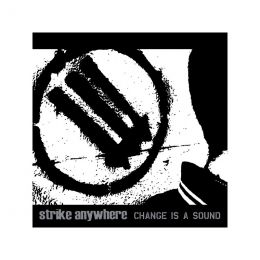 STRIKE ANYWHERE : Change Is A Sound [DISTRO]