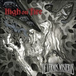 HIGH ON FIRE : De vermis mysteriis [DISTRO]