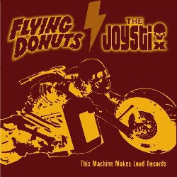 FLYING DONUTS / THE JOYSTIX : This machine makes loud records [Kicking003]