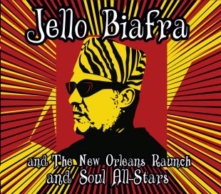 JELLO BIAFRA AND THE NEW ORLEANS RAUNCH AND SOUL ALL-STARS : Walk on jindal's splinters