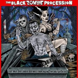 THE BLACK ZOMBIE PROCESSION : We have dirt under our nails from digging this hole we're in [Kicking001]