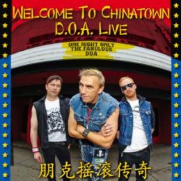 D.O.A. : Welcome to Chinatown (Live in Vancouver) [DISTRO]