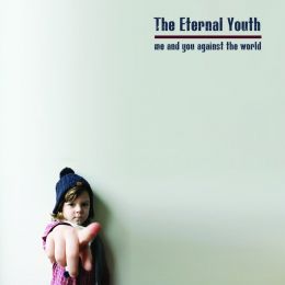 THE ETERNAL YOUTH : Me and You against the world [DISTRO]