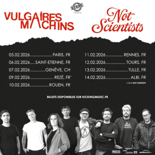VULGAIRES MACHINS & NOT SCIENTISTS annoncent une tournée commune en 2026 !